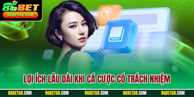 Lợi ích lâu dài khi cá cược có trách nhiệm