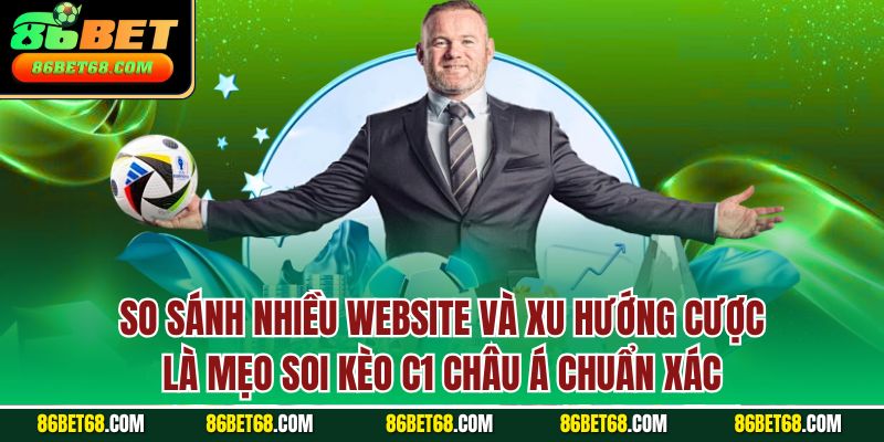 So sánh nhiều website và xu hướng cược là mẹo soi kèo C1 châu Á chuẩn xác So sánh nhiều website và xu hướng cược là mẹo soi kèo C1 châu Á chuẩn xác